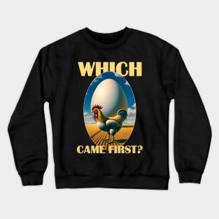 Which Came First? Crewneck Sweatshirt